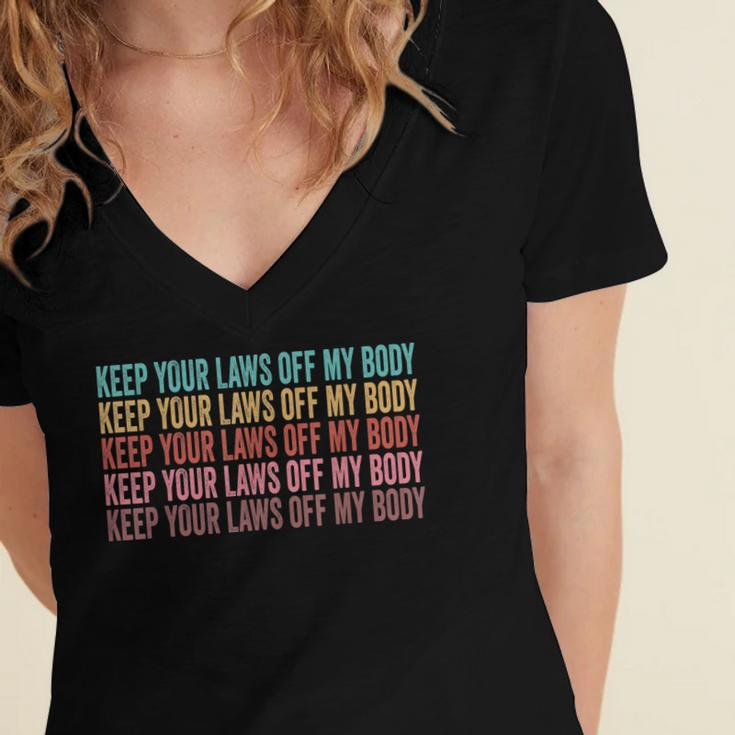 Keep Your Laws Off My Body My Choice Pro Choice Abortion Women's Jersey Short Sleeve Deep V-Neck Tshirt