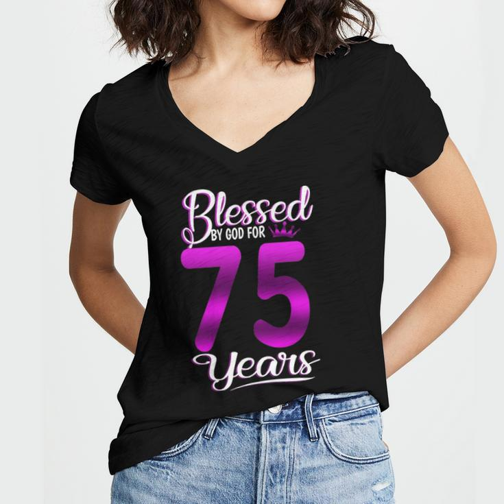 Blessed By God For 75 Years Old 75Th Birthday Gifts Crown Women's Jersey Short Sleeve Deep V-Neck Tshirt