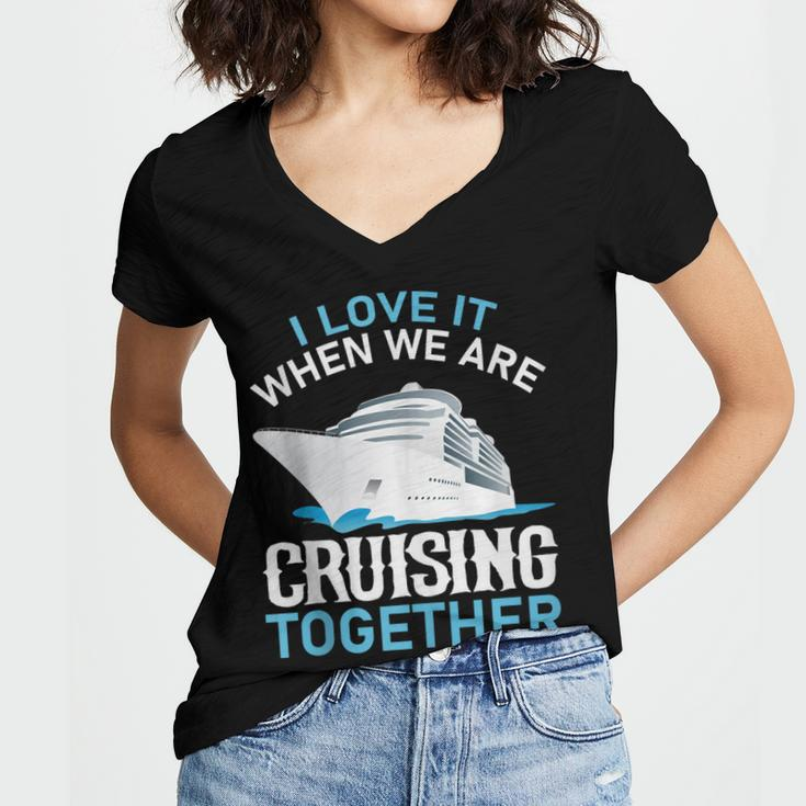 Cruising Friends I Love It When We Are Cruising Together Women's Jersey Short Sleeve Deep V-Neck Tshirt