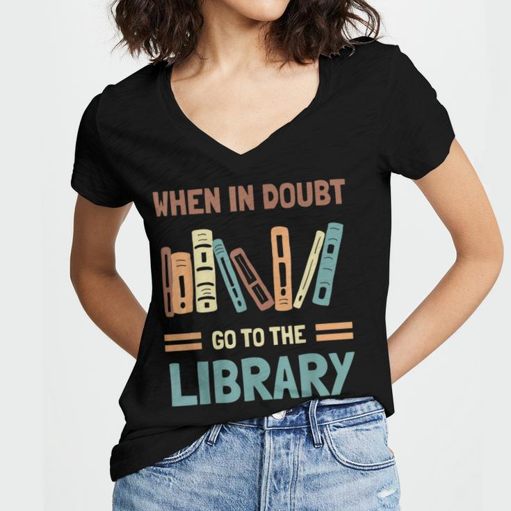 Funny Book Lover When In Doubt Go To The Library Women's Jersey Short Sleeve Deep V-Neck Tshirt