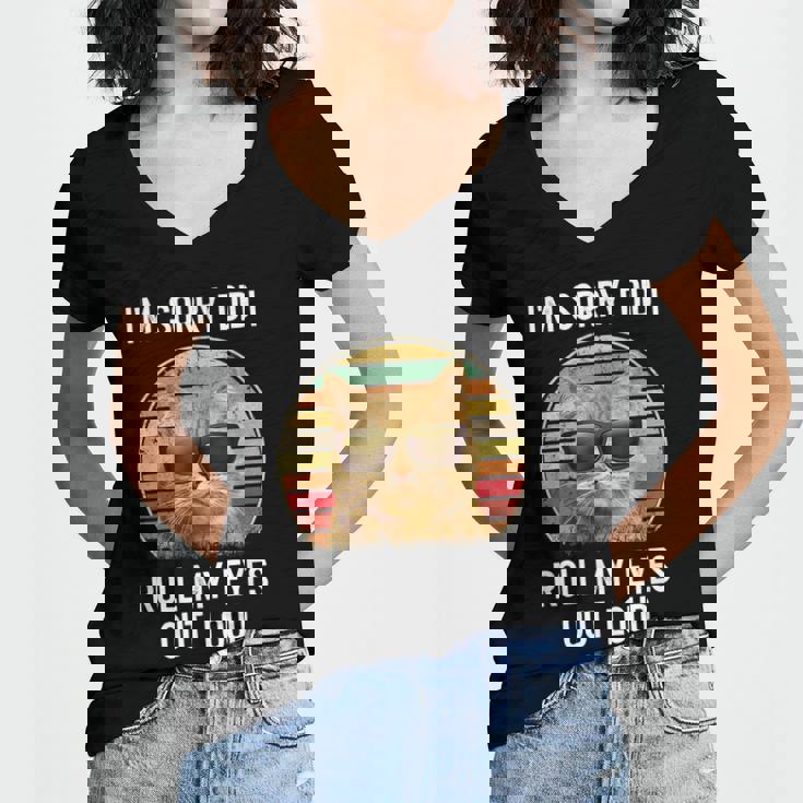 Vintage Im Sorry Did I Roll My Eyes Out Loud Sarcastic Cat Women's Jersey Short Sleeve Deep V-Neck Tshirt Vintage Im Sorry Did I Roll My Eyes Out Loud Sarcastic Cat Women's Jersey Short Sleeve Deep V-Neck Tshirt