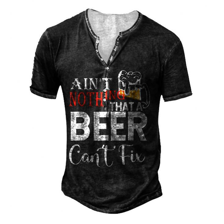 Aint Nothing That A Beer Cant Fix V3 Men's Henley T-Shirt