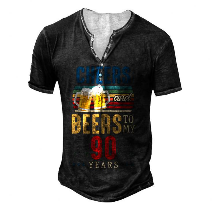 Cheers And Beers To My 90 Years 90Th Birthday Men's Henley T-Shirt