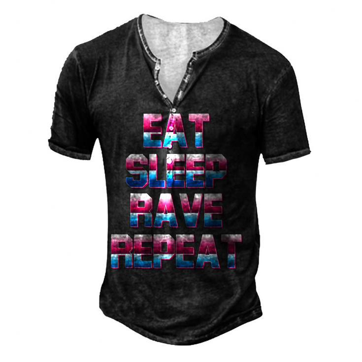 Eat Sleep Rave Repeat Rave Electro Techno Music For A Dj Men's Henley T-Shirt