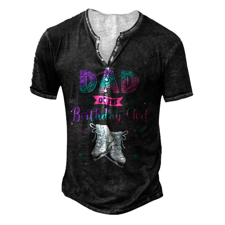 Ice Skating Dad Of The Birthday Girl Family Matching Daddy Men's Henley T-Shirt