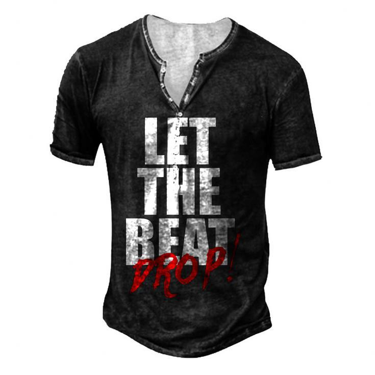 Let The Beat Drop Dj Mixing Men's Henley T-Shirt