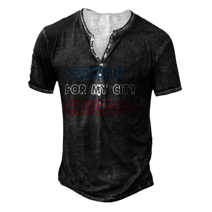Pray For Chicago Chicago Shooting Support Chicago Men's Henley T-Shirt