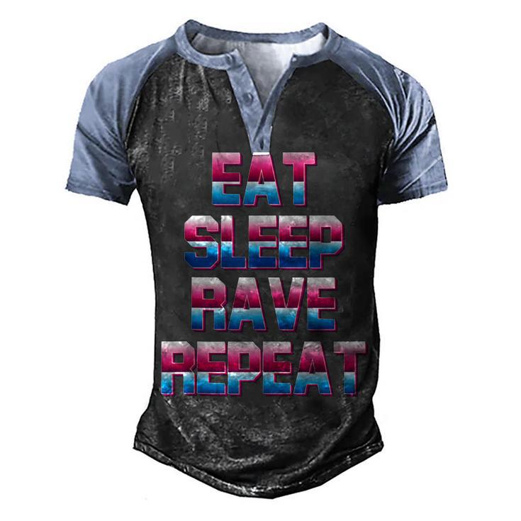 Eat Sleep Rave Repeat Rave Electro Techno Music For A Dj  Men's Henley Shirt Raglan Sleeve 3D Print T-shirt