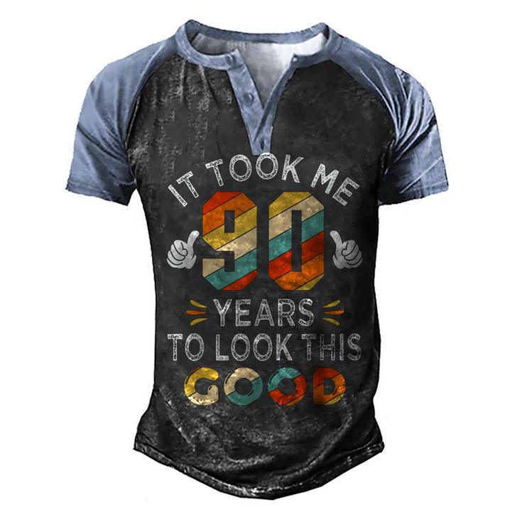 Happy 90Th Birthday Gifts Took Me 90 Years 90 Year Old  Men's Henley Shirt Raglan Sleeve 3D Print T-shirt