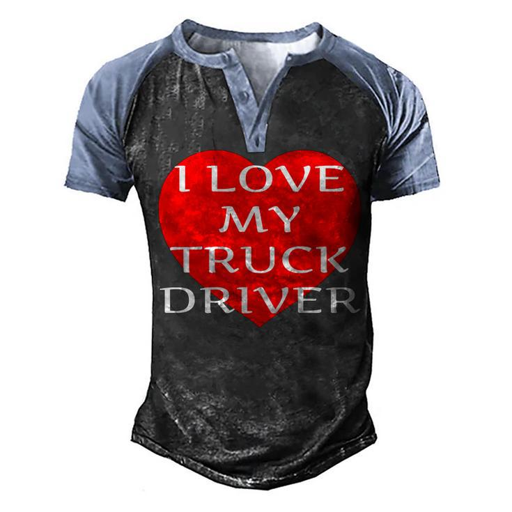 I Love My Truck Driver Trucker Girlfriend Wife Boyfriend   V2 Men's Henley Shirt Raglan Sleeve 3D Print T-shirt