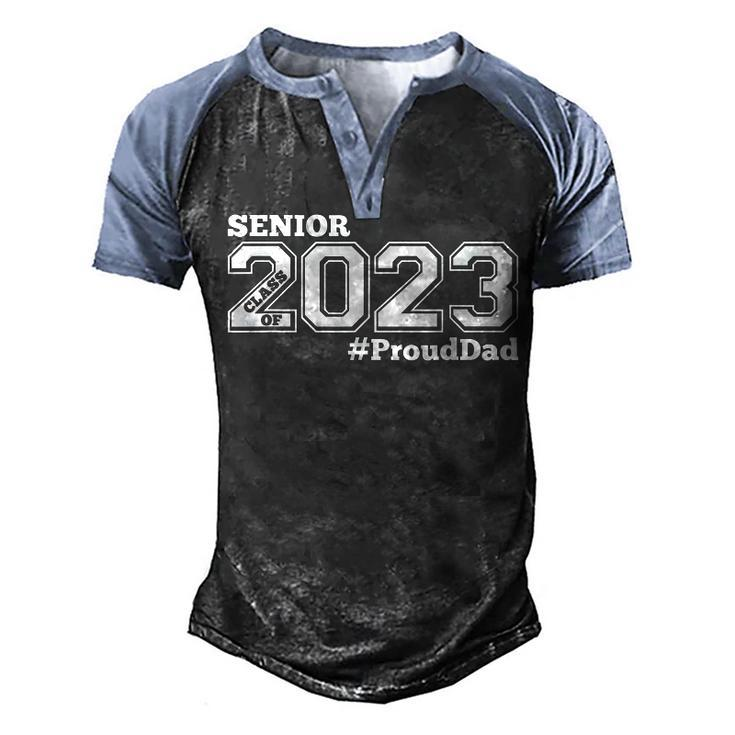 Proud Dad Of 2023 Senior - Class Of 2023 Proud Dad - White  Men's Henley Shirt Raglan Sleeve 3D Print T-shirt