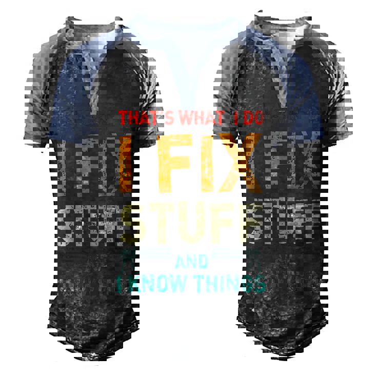 Retro Thats What I Do I Fix Stuff And I Know Things  Men's Henley Shirt Raglan Sleeve 3D Print T-shirt