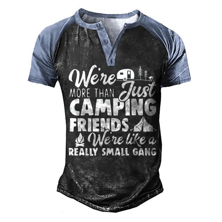 Were More Than Just Camping Friends Happy Camper Camping  Men's Henley Shirt Raglan Sleeve 3D Print T-shirt