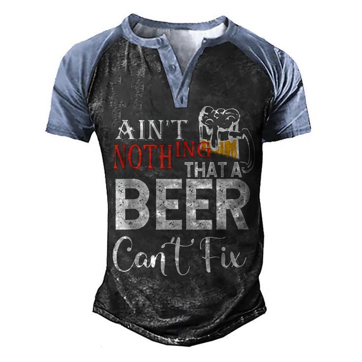 Aint Nothing That A Beer Cant Fix V3 Men's Henley Shirt Raglan Sleeve 3D Print T-shirt