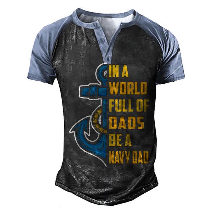 Be A Navy Dad Men's Henley Shirt Raglan Sleeve 3D Print T-shirt