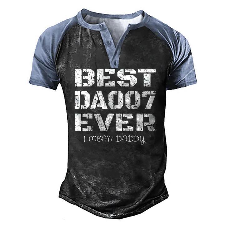 Best Daddy Ever Fathers Day For Dads 007 Men's Henley Raglan T-Shirt