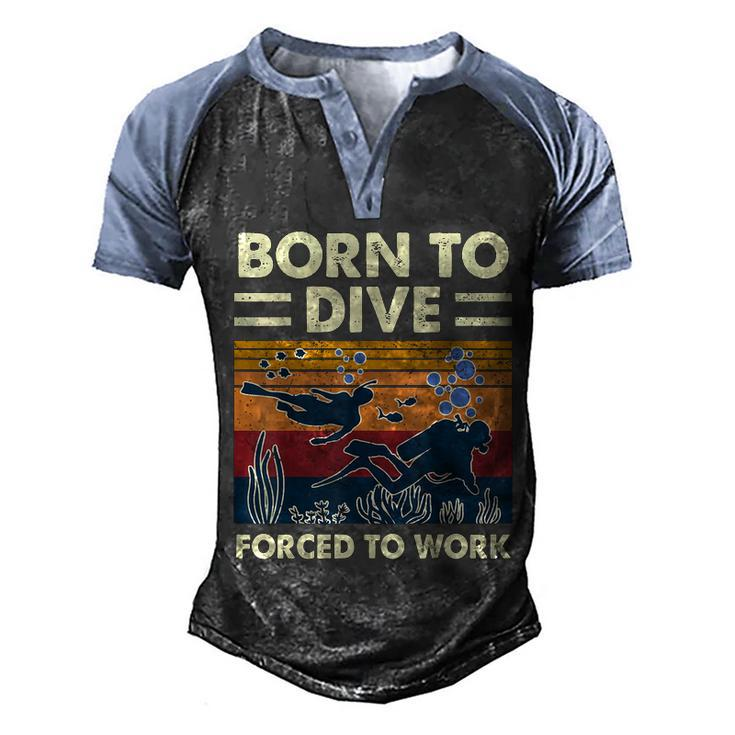 Born To Dive Forced To Work Scuba Diving Diver Funny Graphic Design Printed Casual Daily Basic Men's Henley Shirt Raglan Sleeve 3D Print T-shirt