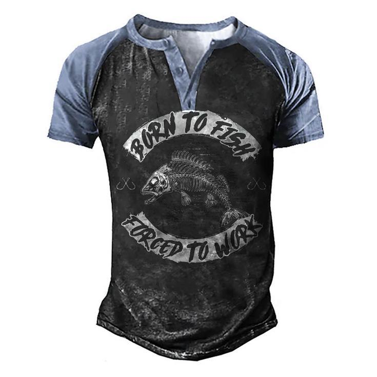 Born To Fish - Forced To Work Men's Henley Shirt Raglan Sleeve 3D Print T-shirt