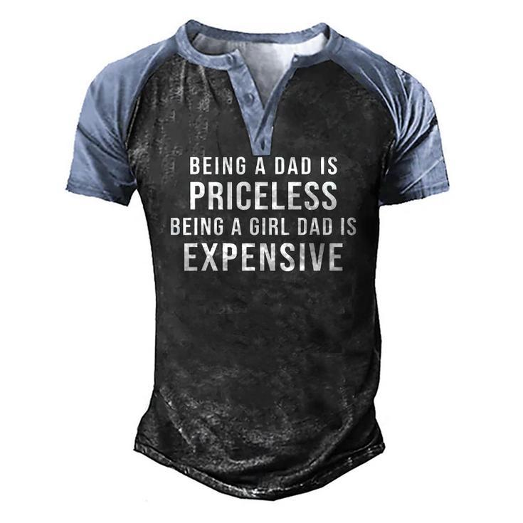 Mens Being A Dad Is Priceless Being A Girl Dad Is Expensive Men's Henley Raglan T-Shirt