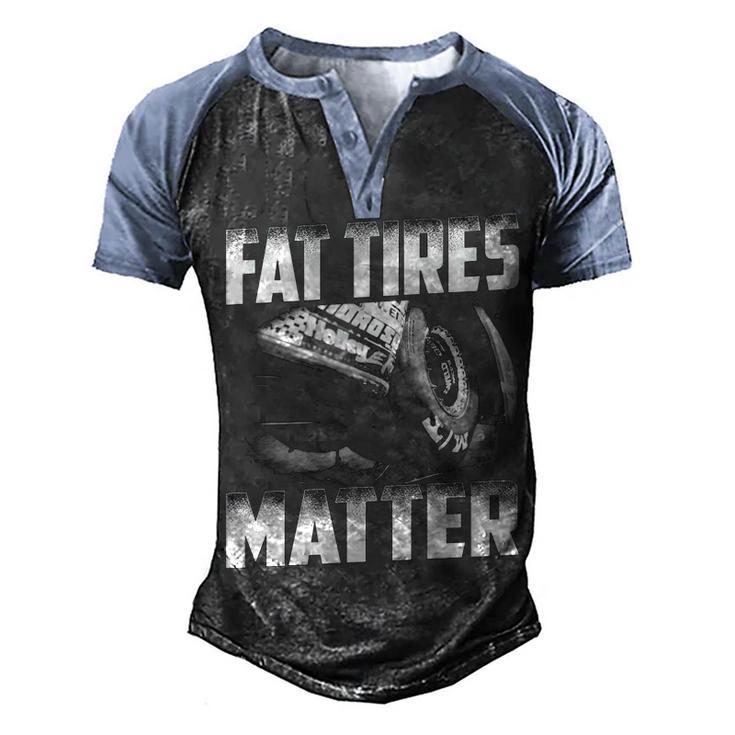 Fat Tires Matter Men's Henley Shirt Raglan Sleeve 3D Print T-shirt