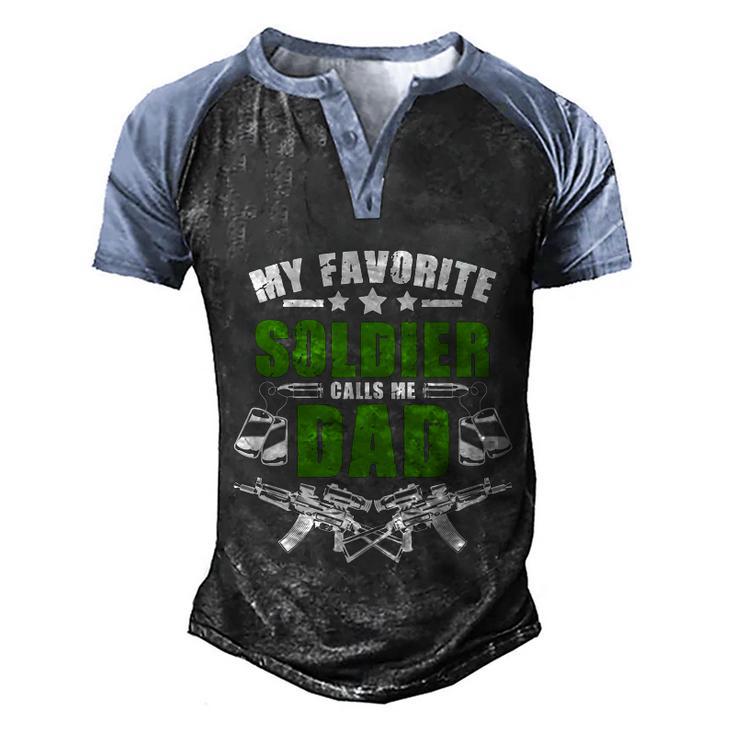 Favorite Soldier Calls Me Dad Memorial Army Dad Great Gift Men's Henley Shirt Raglan Sleeve 3D Print T-shirt