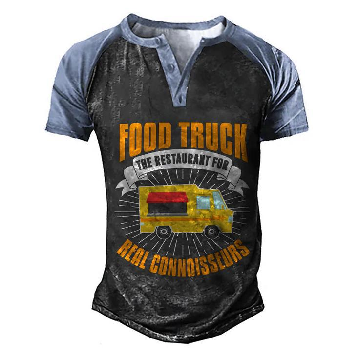 Food Truck Cool Gift Funny Connoisseur Quote Food Truck Lover Gift Men's Henley Shirt Raglan Sleeve 3D Print T-shirt