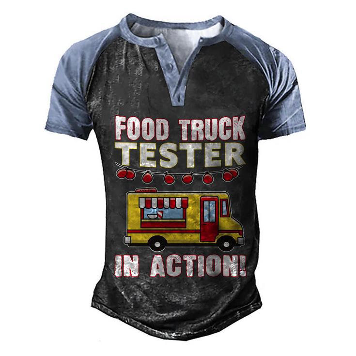 Food Truck Tester In Action Gift Street Food Truck Gift Foodtruck Meaningful Gif Men's Henley Shirt Raglan Sleeve 3D Print T-shirt