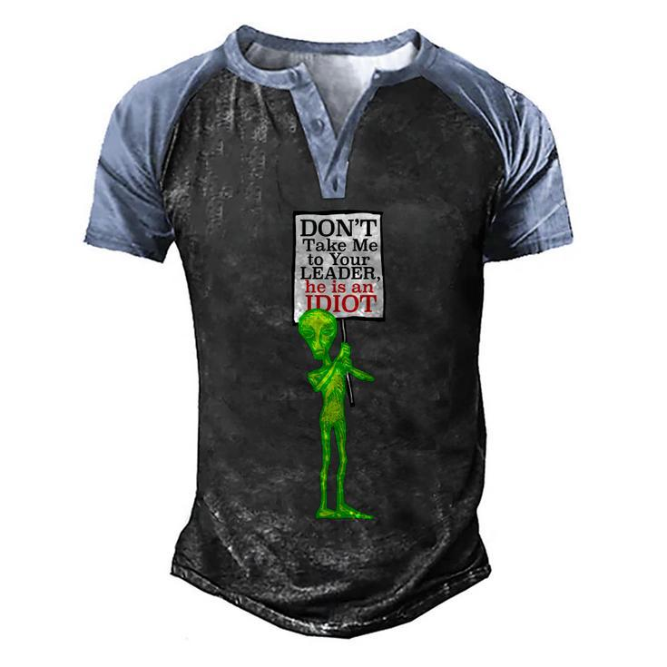 Funny Anti Biden Dont Take Me To Your Leader Idiot Funny Alien Men's Henley Shirt Raglan Sleeve 3D Print T-shirt