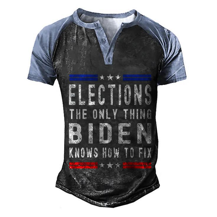 Funny Anti Biden Elections The Only Thing Biden Knows How To Fix Men's Henley Shirt Raglan Sleeve 3D Print T-shirt