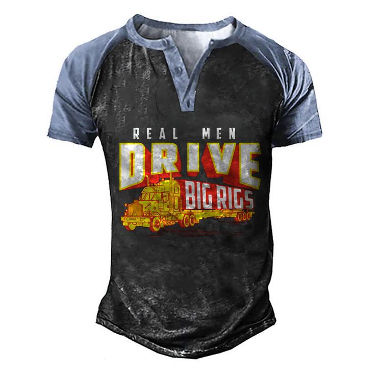 Funny Cool Real Drive Big Rigs For Truck Driver Great Gift Men's Henley Shirt Raglan Sleeve 3D Print T-shirt