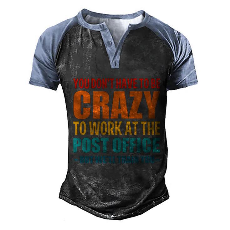 Funny Post Office Worker Crazy Postal Worker Mailman Gift Men's Henley Shirt Raglan Sleeve 3D Print T-shirt