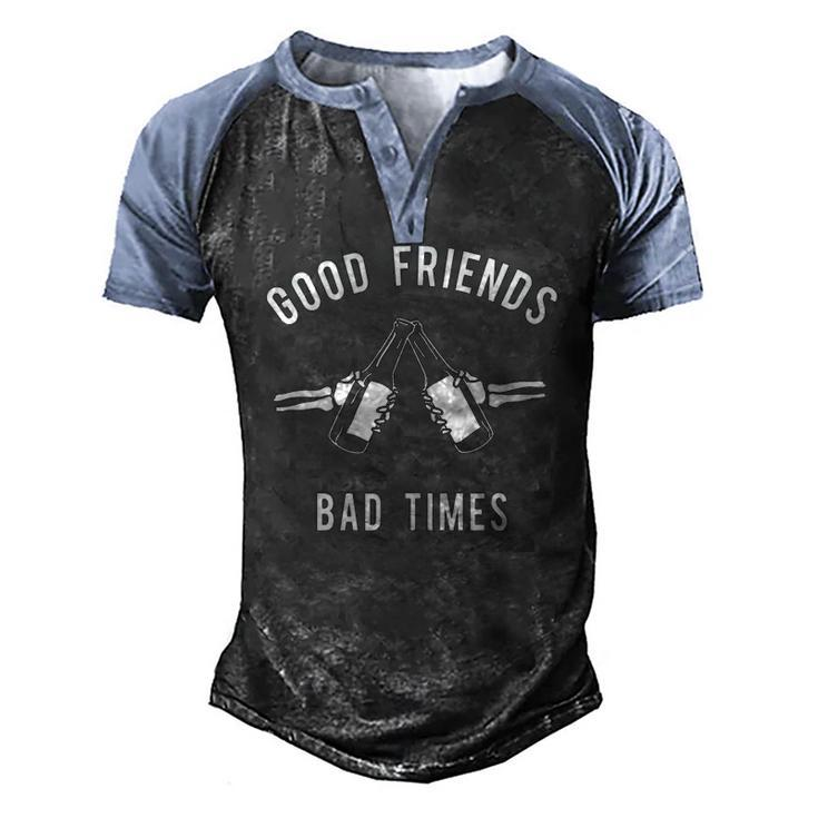 Good Friends Bad Times Drinking Buddy Men's Henley Raglan T-Shirt
