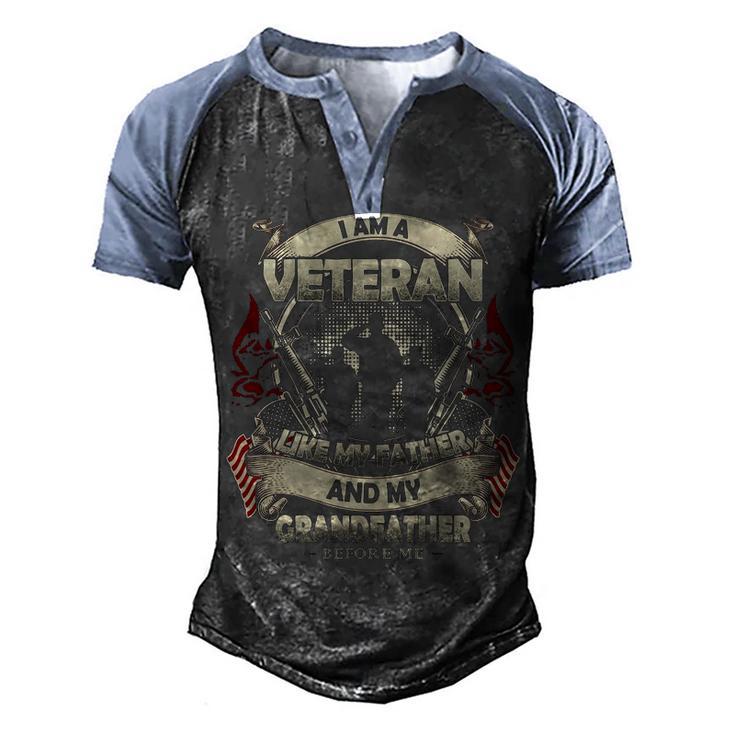 I Am A Veteran Like My Father And My Grandfather Before Me Men's Henley Shirt Raglan Sleeve 3D Print T-shirt