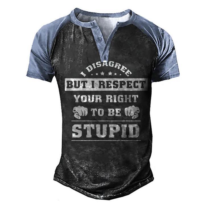 I Disagree But I Respect Your Right Men's Henley Shirt Raglan Sleeve 3D Print T-shirt
