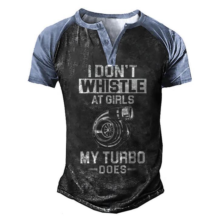 I Dont Whistle - My Turbo Does Men's Henley Shirt Raglan Sleeve 3D Print T-shirt