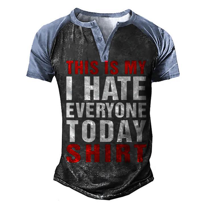 I Hate Everybody Today Shirt V2 Men's Henley Shirt Raglan Sleeve 3D Print T-shirt