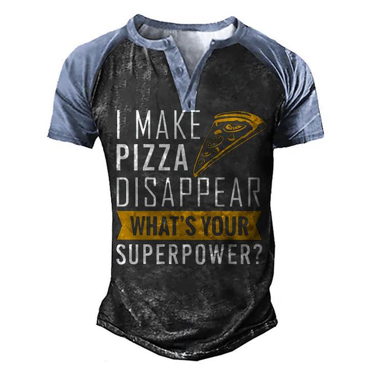 I Make Pizza Disappear Men's Henley Shirt Raglan Sleeve 3D Print T-shirt