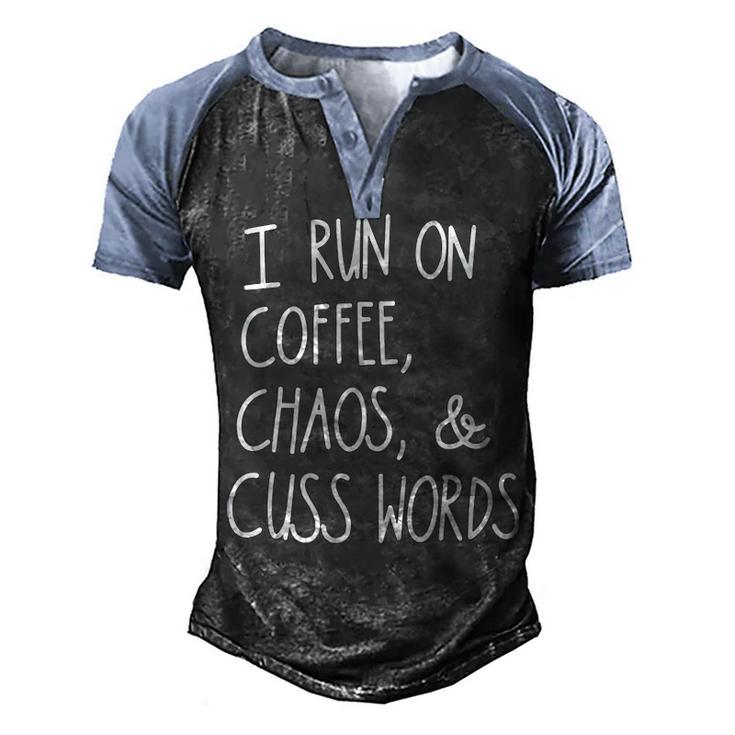 I Run On Coffee Chaos And Cuss Words V2 Men's Henley Shirt Raglan Sleeve 3D Print T-shirt