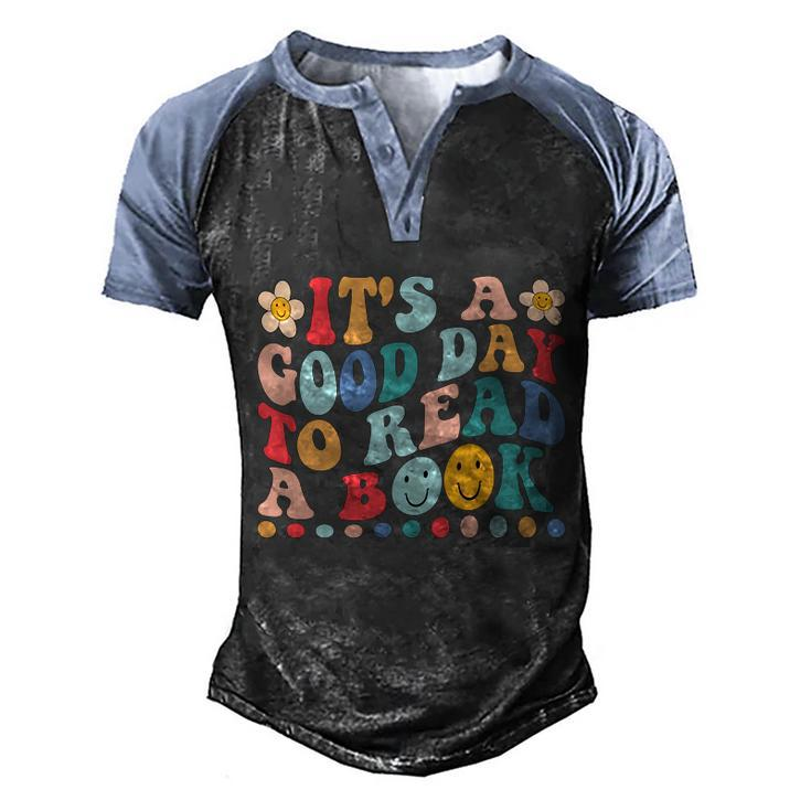 Its A Good Day To Read A Book Funny Library Reading Lovers Great Gift Men's Henley Shirt Raglan Sleeve 3D Print T-shirt - Thegiftio