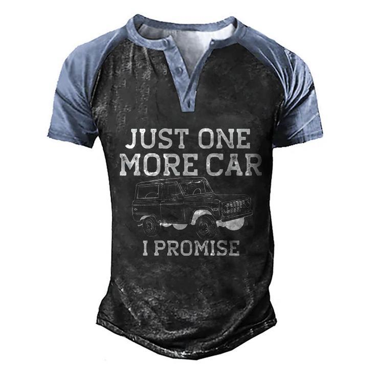 Just One More Car I Promise Car Guy Gift Men's Henley Shirt Raglan Sleeve 3D Print T-shirt
