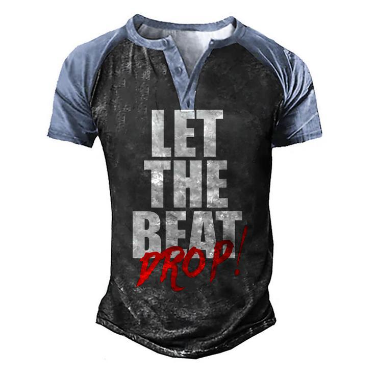 Let The Beat Drop Funny Dj Mixing Men's Henley Shirt Raglan Sleeve 3D Print T-shirt