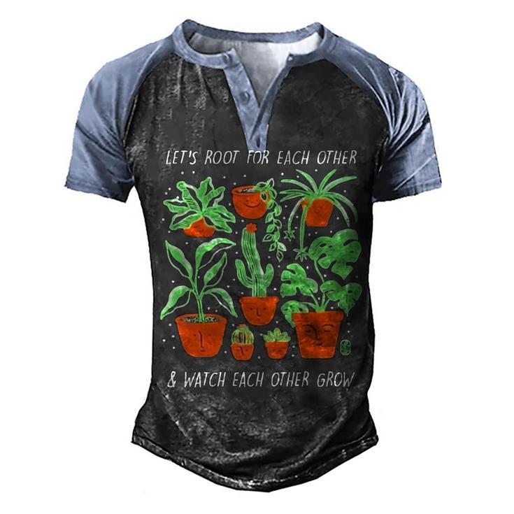 Lets Root For Each Other And Watch Each Other Grow T  Men's Henley Shirt Raglan Sleeve 3D Print T-shirt