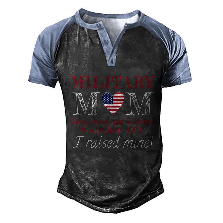 Military Mom I Raised My Hero America Gift American Armed Forces Gift Men's Henley Shirt Raglan Sleeve 3D Print T-shirt