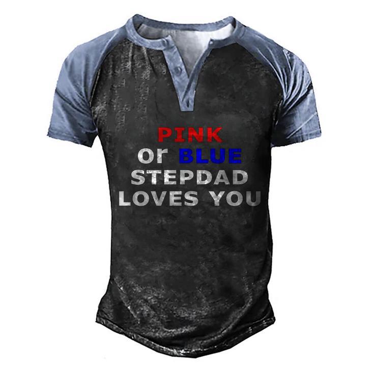 Pink Or Blue Stepdad Loves You Gift Men's Henley Shirt Raglan Sleeve 3D Print T-shirt