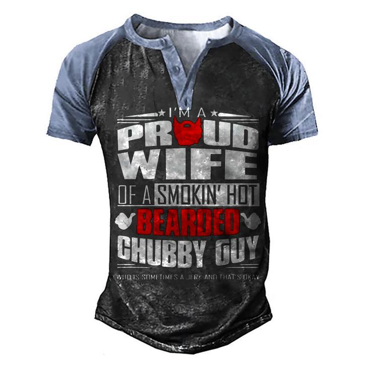 Proud Wife Of A Hot Bearded Chubby Guy Men's Henley Shirt Raglan Sleeve 3D Print T-shirt