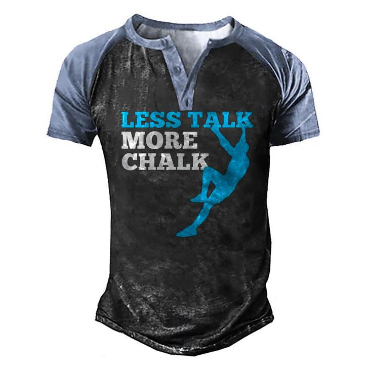 Rock Climbing Climber Less Talk More Chalk Men's Henley Raglan T-Shirt