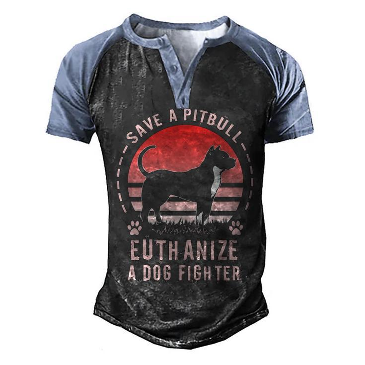 Save A Pitbull Euthanize A Dog Fighter Pitbull Rescue Pullover  Men's Henley Shirt Raglan Sleeve 3D Print T-shirt