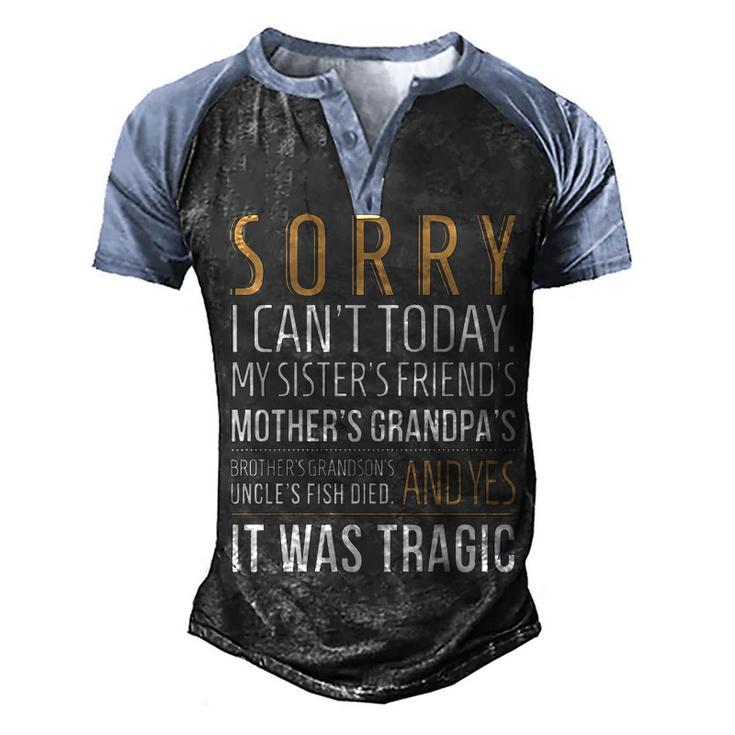Sorry I Cant Today Men's Henley Shirt Raglan Sleeve 3D Print T-shirt