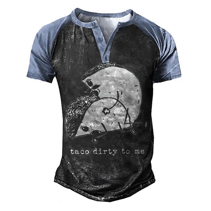 Taco Dirty To Me V2 Men's Henley Shirt Raglan Sleeve 3D Print T-shirt