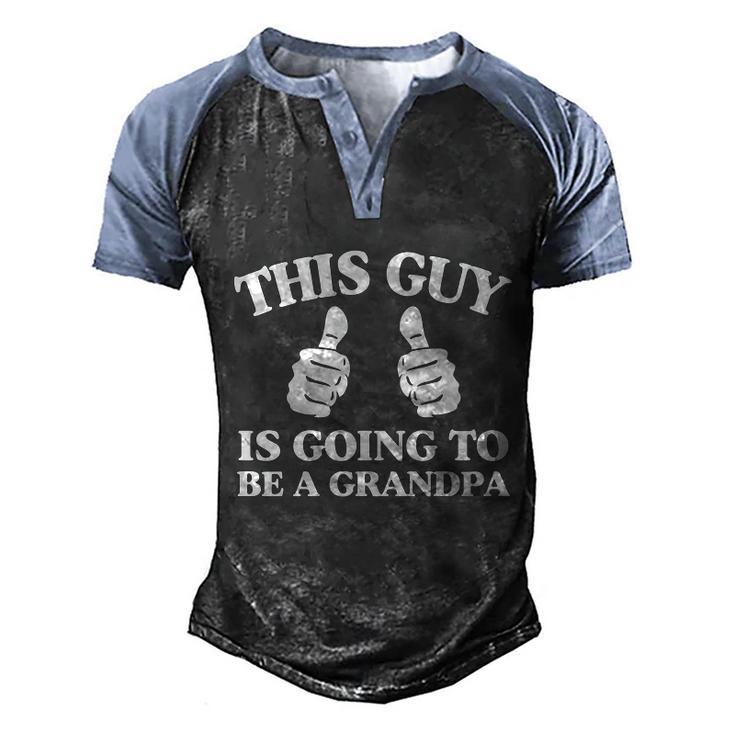 This Guy Is Going To Be A Grandpa Best Daddy Christmas Funny Gift Great Gift Men's Henley Shirt Raglan Sleeve 3D Print T-shirt